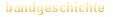 Bandgeschichte